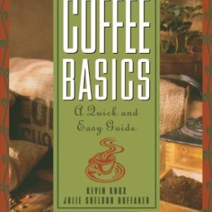 Coffee Basics: A Quick and Easy Guide