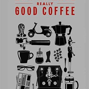 How to Make Really Good Coffee